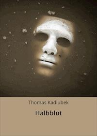 Halbblut - Thomas Kadlubek - E-Book