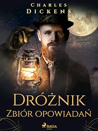 Dróżnik. Zbiór opowiadań - Charles Dickens. - E-Book