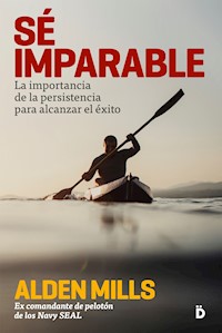 Sé imparable - Alden Mills - E-Book