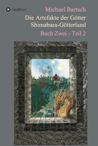 Die Artefakte der Götter - Shimabara-Götterland - Michael Bartsch - E-Book