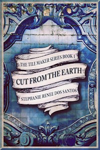 Cut From The Earth - Stephanie Renee Dos Santos - E-Book