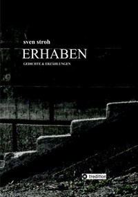 Erhaben - Sven Stroh - E-Book