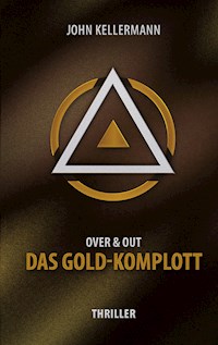 Das Gold-Komplott - John Kellermann - E-Book