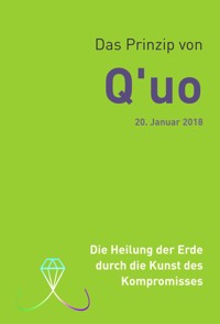 Das Prinzip von Q'uo (20. Januar 2018) - Jochen Blumenthal - E-Book