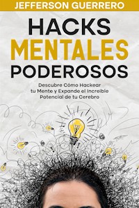 Hacks Mentales Poderosos - Jefferson Guerrero - E-Book