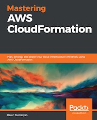 Mastering AWS CloudFormation - Karen Tovmasyan - E-Book