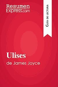 Ulises de James Joyce (Guía de lectura) - ResumenExpress - E-Book