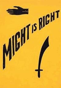 Might is Right - Ragnar Redbeard - E-Book