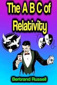 The A B C of Relativity - Bertrand Russell - E-Book