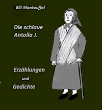 Die schlaue Antolla J. - Elli Manteuffel - E-Book