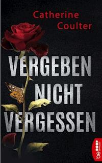 Vergeben, nicht vergessen - Catherine Coulter - E-Book