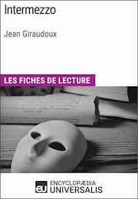 Intermezzo de Jean Giraudoux - Encyclopaedia Universalis - E-Book