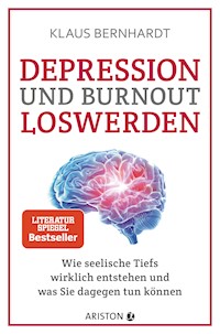 Depression und Burnout loswerden - Klaus Bernhardt - E-Book
