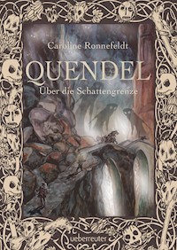 Quendel - Über die Schattengrenze (Quendel, Bd. 3) - Caroline Ronnefeldt - E-Book