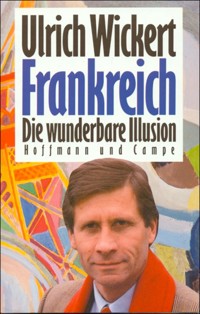 Frankreich - Ulrich Wickert - E-Book