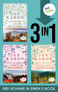 Daheim in Mitford, Der Himmel über Mitford & Die grünen Hügel von Mitford - Jan Karon - E-Book