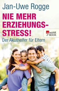 Nie mehr Erziehungsstress! - Jan-Uwe Rogge - E-Book