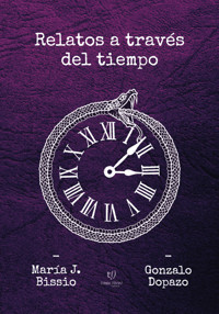 Relatos a través del tiempo - Gonzalo Dopazo - E-Book