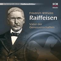 Friedrich Wilhelm Raiffeisen - Christian Mörken - Hörbuch