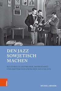 Den Jazz sowjetisch machen - Michel Abeßer - E-Book