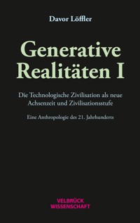 Generative Realitäten I - Davor Löffler - E-Book
