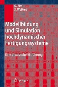 Modellbildung und Simulation hochdynamischer Fertigungssysteme - Oliver Zirn - E-Book