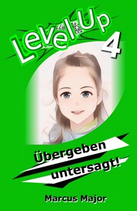 Level Up 4 - Übergeben untersagt! - Marcus Major - E-Book