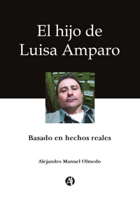 El hijo de Luisa Amparo - Alejandro Manuel Olmedo - E-Book