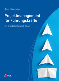 Projektmanagement für Führungskräfte - Claus Hüsselmann - E-Book