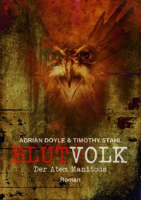 BLUTVOLK, Band 6: DER ATEM MANITOUS - Adrian Doyle - E-Book