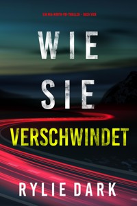 Wie sie verschwindet (Ein Mia-North-FBI-Thriller – Buch Vier) - Rylie Dark - E-Book