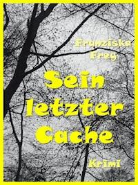Sein letzter Cache - Franziska Frey - E-Book