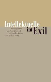Intellektuelle im Exil -  - E-Book