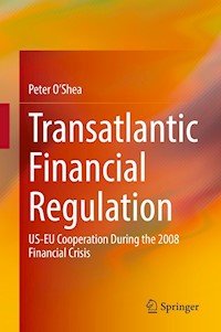Transatlantic Financial Regulation - Peter O'Shea - E-Book