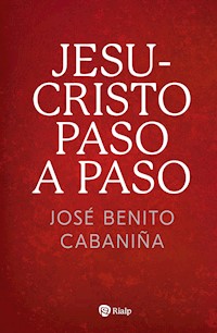 Jesucristo paso a paso - José Benito Cabaniña - E-Book