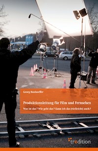 Produktionsleitung für Film und Fernsehen - Georg Bonhoeffer - E-Book
