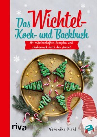 Das Wichtel-Koch- und Backbuch - Veronika Pichl - E-Book