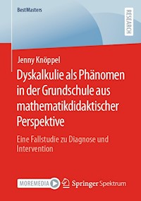 Dyskalkulie als Phänomen in der Grundschule aus mathematikdidaktischer Perspektive - Jenny Knöppel - E-Book