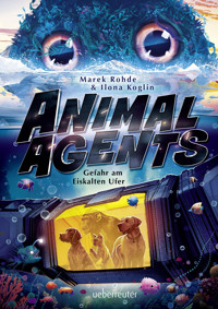 Animal Agents - Gefahr am Eiskalten Ufer - Marek Rohde - E-Book