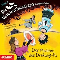 Die Vampirschwestern. Der Meister des Drakung-Fu [Band 7] - Franziska Gehm - Hörbuch