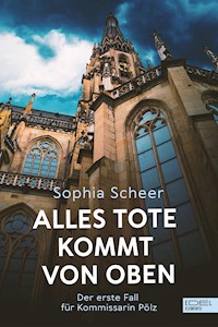 Alles Tote kommt von oben - Sophia Scheer - E-Book