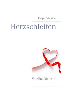 Herzschleifen - Rüdiger Schneider - E-Book