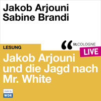 Jakob Arjouni und die Jagd nach Mr. White - lit.COLOGNE live (Ungekürzt) - Jakob Arjouni - Hörbuch