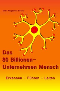 Das 80 Billionen-Unternehmen Mensch - Maria Magdalena Bäcker - E-Book