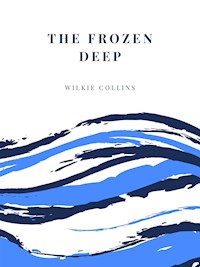 The Frozen Deep - Wilkie Collins - E-Book