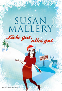 Liebe gut, alles gut - Susan Mallery - E-Book