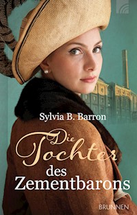 Die Tochter des Zementbarons - Sylvia B. Barron - E-Book