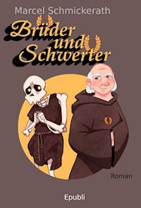 Brüder und Schwerter - Marcel Schmickerath - E-Book