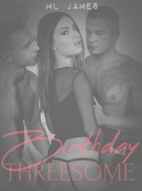 Birthday Threesome - ML James - E-Book
