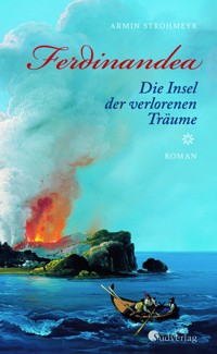 Ferdinandea. Die Insel der verlorenen Träume - Armin Strohmeyr - E-Book